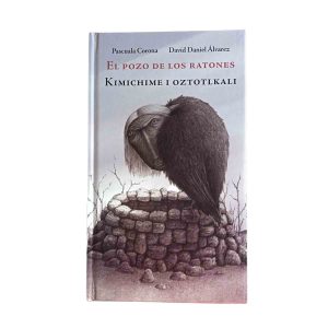 El pozo de los ratones: Kimichime i Oztotlkali – Pascuala Corona