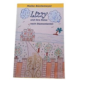 Lizzy und ihre Reise nach Diamontanien – Maike Büntemeyer