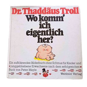 Wo komm’ ich eigentlich her? – Dr. Thaddäus Troll
