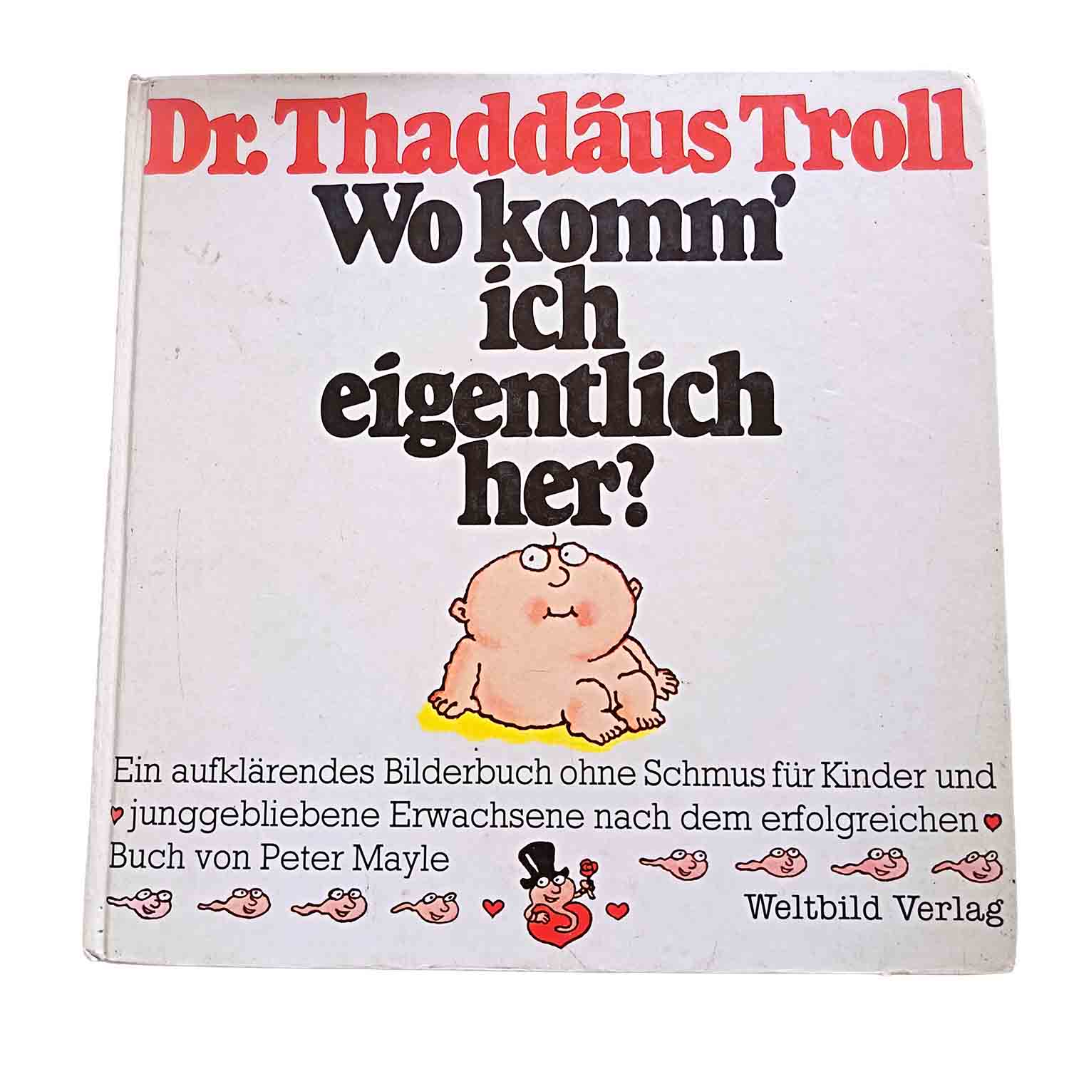 Wo komm’ ich eigentlich her? – Dr. Thaddäus Troll