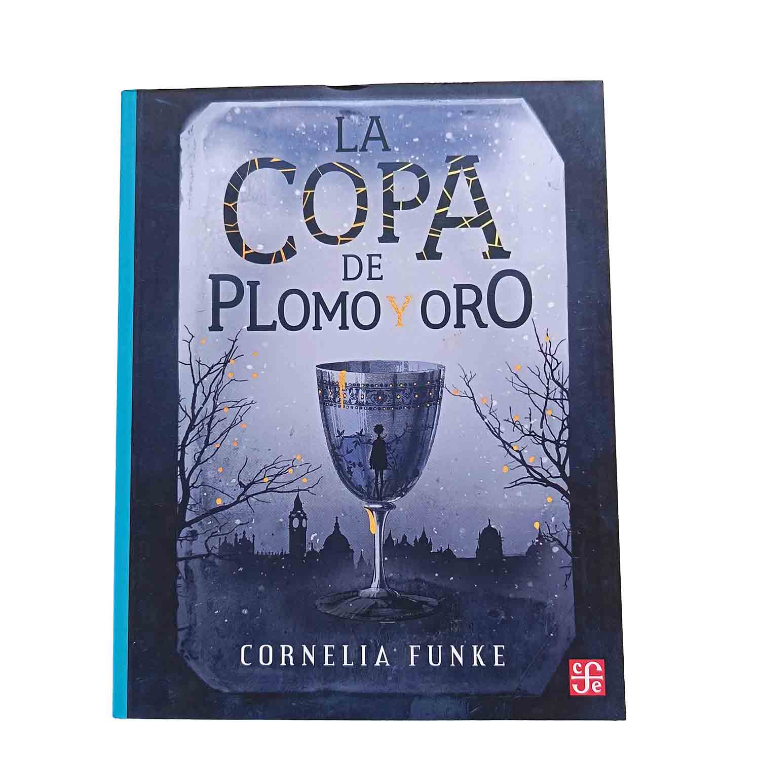 La copa de plomo y oro - Cornelia Funke
