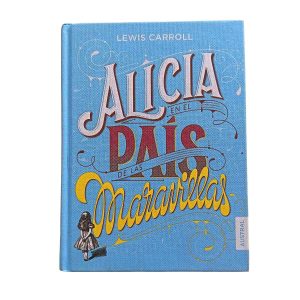 Alicia en el País de las Maravillas - Lewis Carroll