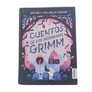 Cuentos de los hermanos Grimm - Jacob Grimm y Wilhelm Grimm