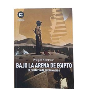 Bajo la arena de Egipto: El misterio de Tutankamón - Philippe Nessmann