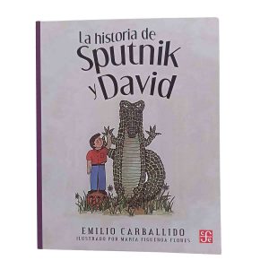 La historia de Sputnik y David - Emilio Carballido