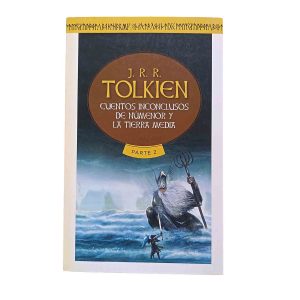 Cuentos inconclusos de Númenor y la Tierra Media (Parte II) – J. R. R. Tolkien